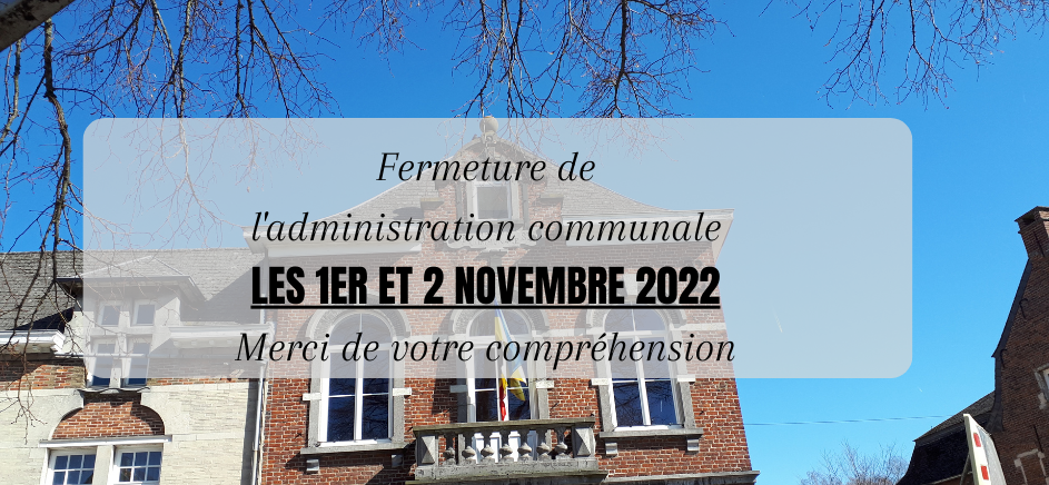Fermeture de l'administration communale les 1er et 2 novembre 2022
